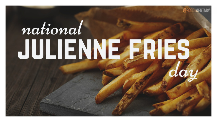 National Julliene Fries Day