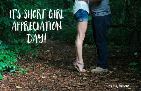 Short Girl Appreciation Day
