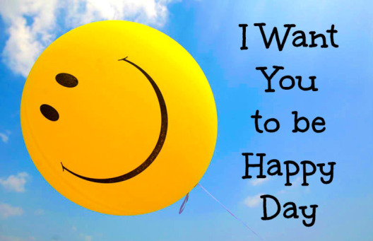 I Want You to be Happy Day