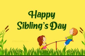 Happy National Siblings Day and When is National Siblings Day 2022, 2023, 2024, 2025