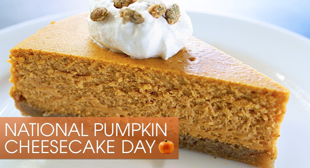 When is National Pumpkin Cheesecake Day This Year