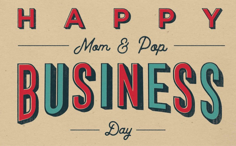 Happy National Mom and Pop Business Owners Day